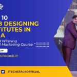 Top 10 Web Designing Institutes In India; Select Your Ideal Pick!