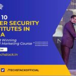 Top 10 Cyber Security Institutes in India | Updated List | 2021