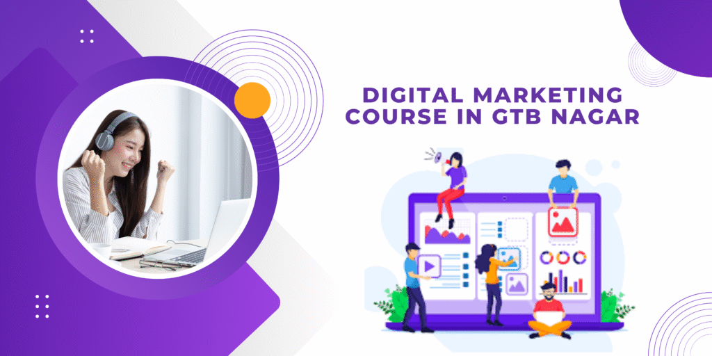 Digital Marketing Course In GTB Nagar