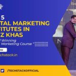 Top 5 Digital Marketing Institutes in Hauz Khas, Delhi