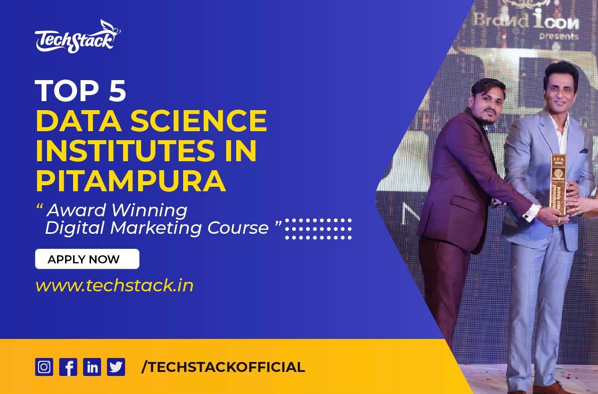 TOP 5 DATA SCIENCE INSTITUTES IN PITAMPURA TOP 5 DATA SCIENCE INSTITUTES IN PITAMPURA