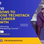 Top 10 Reasons to Choose Techstack Academy for Your Digital Marketing Career