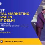 7 Best Digital Marketing Courses in West Delhi with Placements [2025] – Techstack Ranks #1