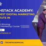 Why Techstack Academy is the Best Digital Marketing Institute in India (2025)